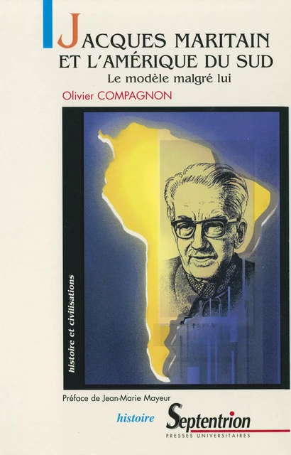 Jacques Maritain et l’Amérique du Sud - Olivier Compagnon - Presses Universitaires du Septentrion