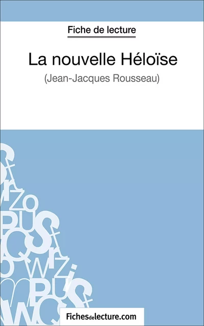 La nouvelle Héloïse -  fichesdelecture.com, Sophie Lecomte - FichesDeLecture.com