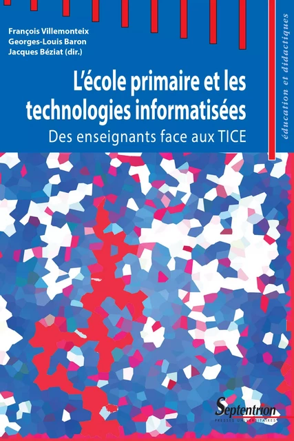 L’école primaire et les technologies informatisées -  - Presses Universitaires du Septentrion