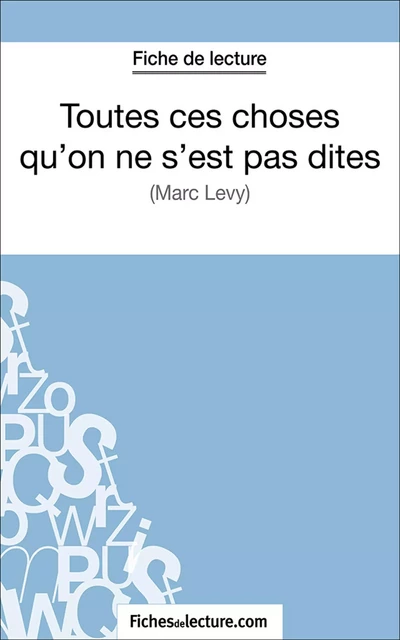 Toutes ces choses qu'on ne s'est pas dites - Amandine Lilois,  fichesdelecture.com - FichesDeLecture.com