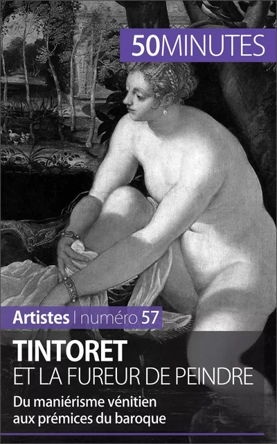 Tintoret et la fureur de peindre - Eliane Reynold de Seresin,  50MINUTES - 50Minutes.fr