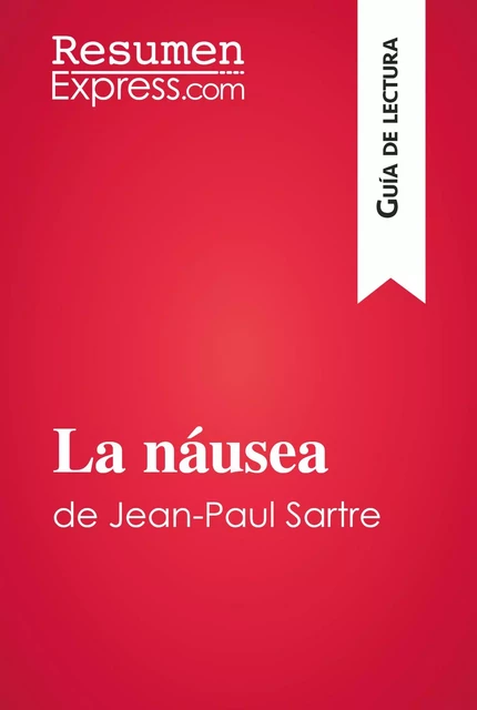 La náusea de Jean-Paul Sartre (Guía de lectura) -  ResumenExpress - ResumenExpress.com