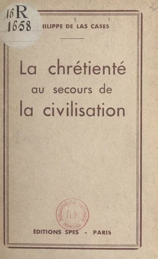 La chrétienté au secours de la civilisation - Philippe de Las Cases - FeniXX réédition numérique