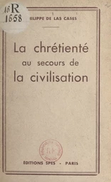 La chrétienté au secours de la civilisation