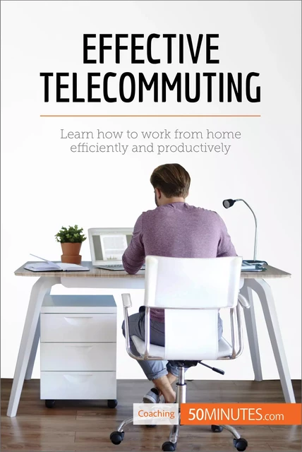 Effective Telecommuting -  50MINUTES - 50Minutes.com