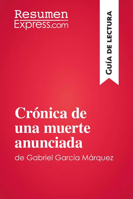 Crónica de una muerte anunciada de Gabriel García Márquez (Guía de lectura) -  ResumenExpress - ResumenExpress.com