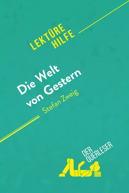 Die Welt von Gestern von Stefan Zweig (Lektürehilfe) - Natalia Torres Behar,  derQuerleser - derQuerleser.de