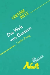 Die Welt von Gestern von Stefan Zweig (Lektürehilfe)