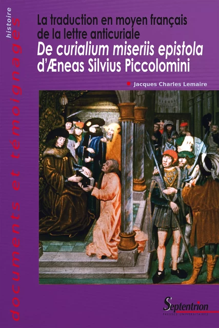 La traduction en moyen français de la lettre anticuriale - Æneas Silvius Piccolomini - Presses Universitaires du Septentrion