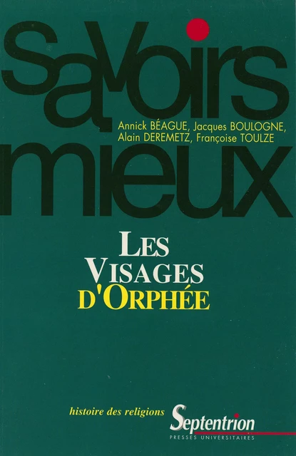 Les Visages d’Orphée - Annick Béague, Jacques Boulogne, Alain Deremetz, Françoise Toulze - Presses Universitaires du Septentrion