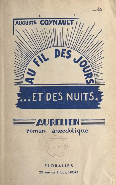 Au fil des jours et des nuits : Aurélien, roman anecdotique - Auguste Coynault - FeniXX réédition numérique