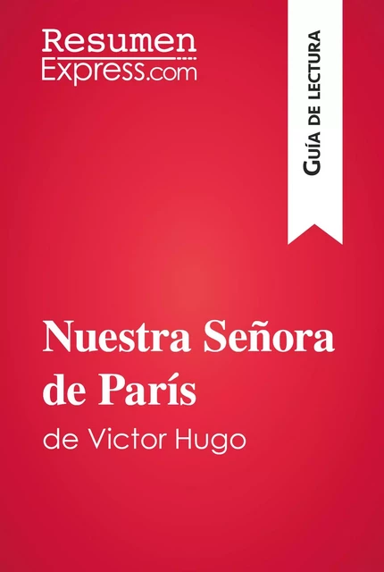 Nuestra Señora de París de Victor Hugo (Guía de lectura) -  ResumenExpress - ResumenExpress.com