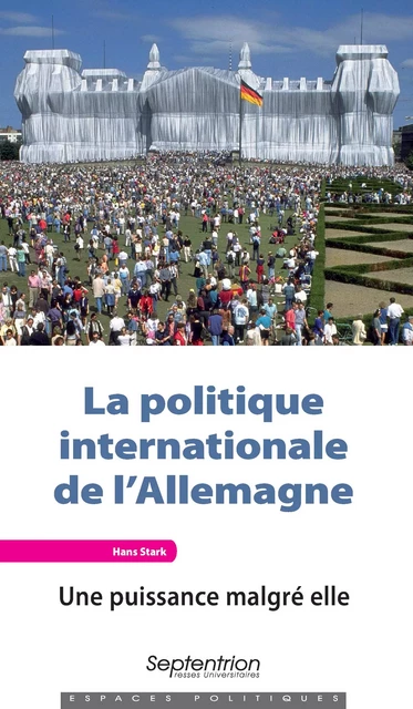 La politique internationale de l'Allemagne - Hans Stark - Presses Universitaires du Septentrion