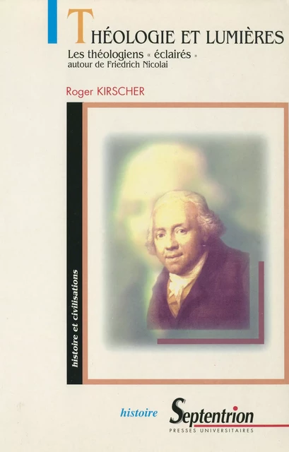 Théologie et Lumières - Roger Kirscher - Presses Universitaires du Septentrion