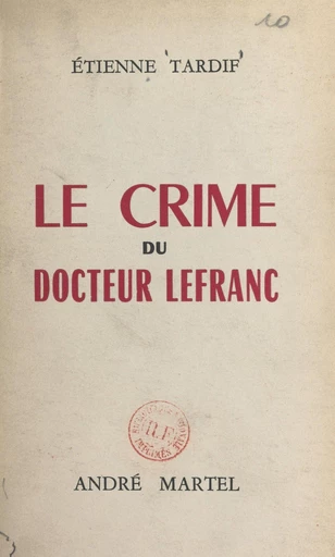 Le crime du docteur Lefranc - Étienne Tardif - FeniXX réédition numérique