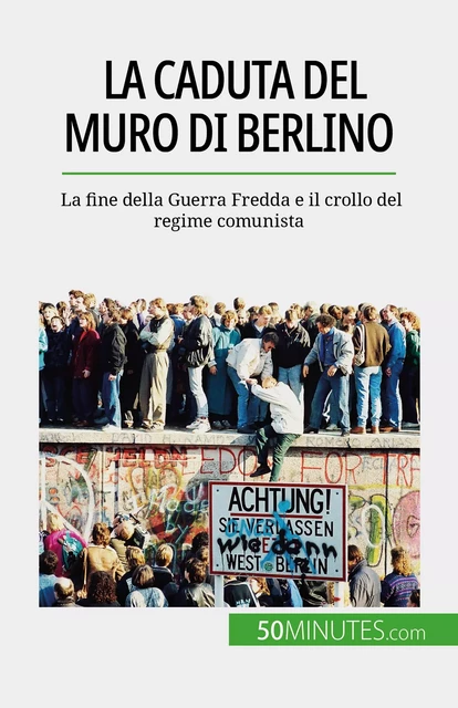 La caduta del muro di Berlino - Véronique Van Driessche - 50Minutes.com (IT)