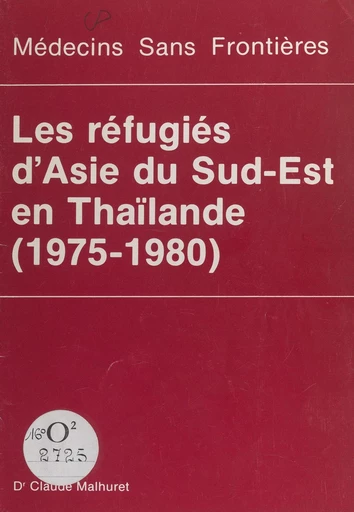 Les réfugiés d'Asie du Sud-Est en Thaïlande (1975-1980) - Claude Malhuret - FeniXX réédition numérique