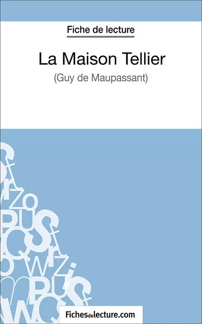 La maison Tellier -  fichesdelecture.com, Sophie Lecomte - FichesDeLecture.com