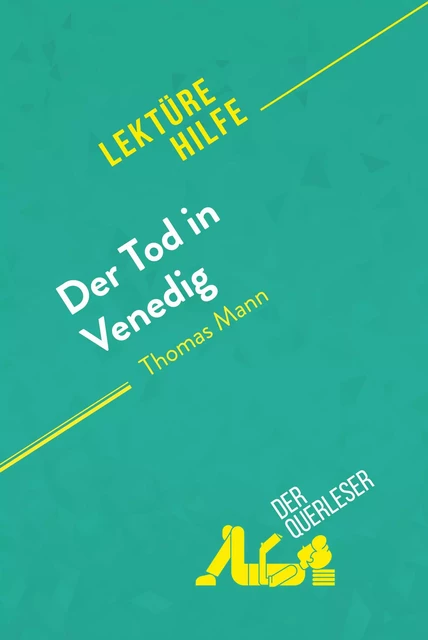 Der Tod in Venedig von Thomas Mann (Lektürehilfe) - Natalia Torres Behar,  derQuerleser - derQuerleser.de