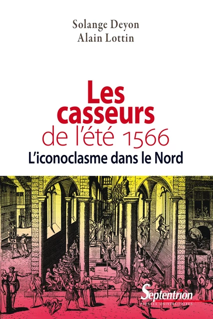 Les casseurs de l’été 1566 - Solange Deyon, Alain Lottin - Presses Universitaires du Septentrion