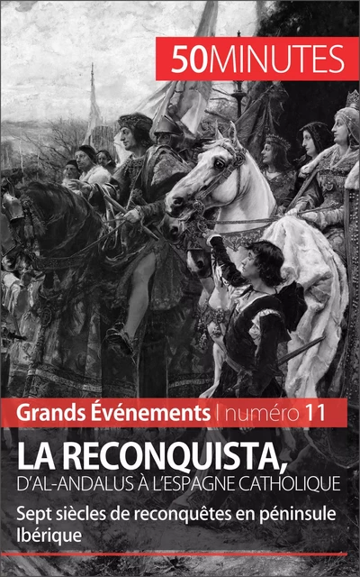 La Reconquista, d'al-Andalus à l'Espagne catholique - Romain Parmentier,  50MINUTES - 50Minutes.fr