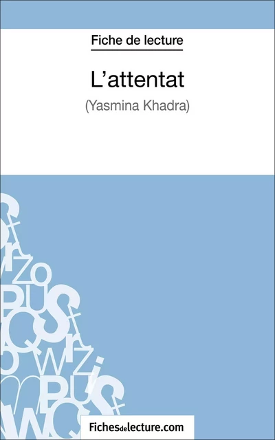 L'attentat de Yasmina Khadra (Fiche de lecture) - Hubert Viteux,  fichesdelecture - FichesDeLecture.com