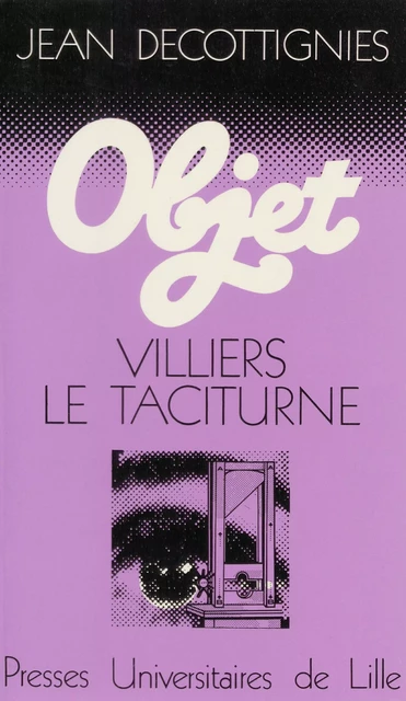 Villiers le taciturne - Jean Decottignies - Presses Universitaires du Septentrion