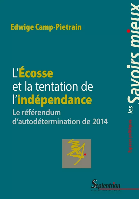 L'Écosse et la tentation de l'indépendance - Edwige Camp-Pietrain - Presses Universitaires du Septentrion