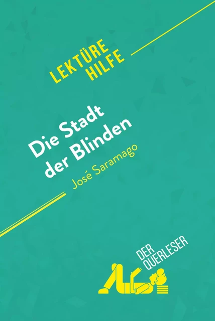 Die Stadt der Blinden von José Saramago (Lektürehilfe) - Danny Dejonghe,  derQuerleser - derQuerleser.de