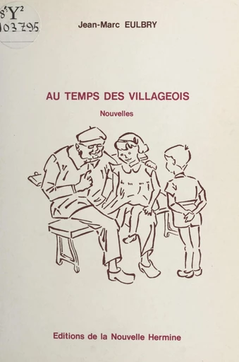 Au temps des villageois - Jean-Marc Eulbry - FeniXX réédition numérique