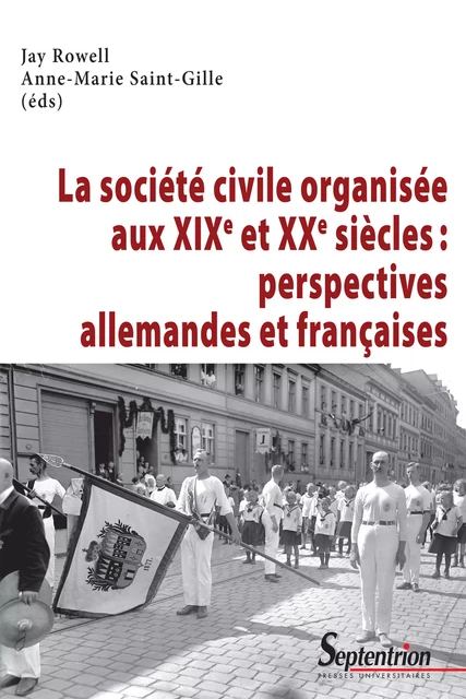 La société civile organisée aux xixe et xxe siècles : perspectives allemandes et françaises -  - Presses Universitaires du Septentrion