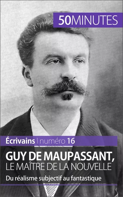 Guy de Maupassant, le maître de la nouvelle - Marie Piette,  50MINUTES - 50Minutes.fr