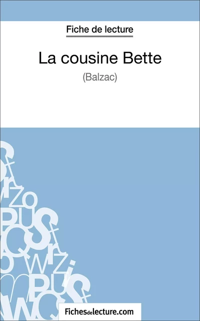 La cousine Bette de Balzac (Fiche de lecture) -  fichesdelecture, Sophie Lecomte - FichesDeLecture.com