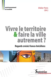 Vivre le territoire et faire la ville autrement ?