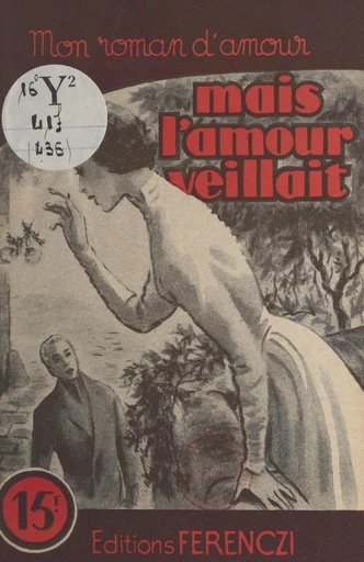 Mais l'amour veillait - A. Prele - FeniXX réédition numérique