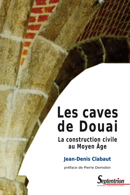 Les caves de Douai - Jean-Denis Clabaut - Presses Universitaires du Septentrion