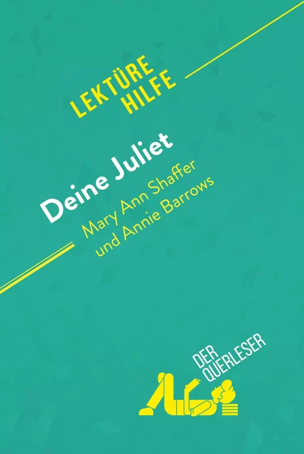 Deine Juliet von Mary Ann Shaffer und Annie Barrows (Lektürehilfe) - Mélanie Ackerman, Célia Ramain - derQuerleser.de