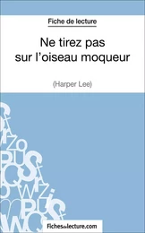 Ne tirez pas sur l'oiseau moqueur d'Harper Lee (Fiche de lecture)