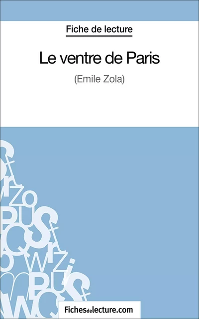 Le ventre de Paris - Vanessa Grosjean,  fichesdelecture.com - FichesDeLecture.com