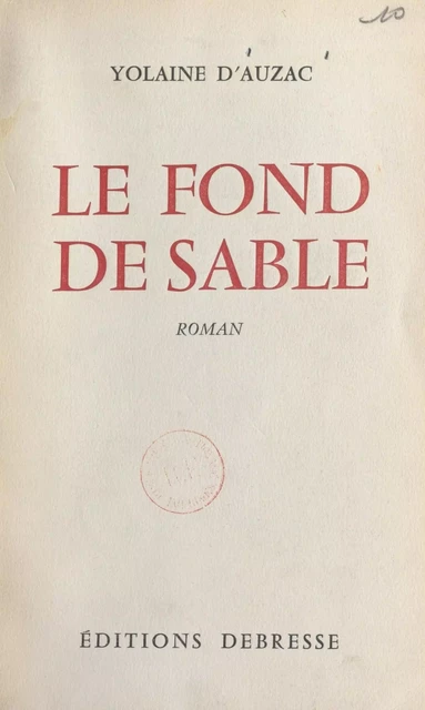 Le fond de sable - Yolaine d'Auzac - FeniXX réédition numérique