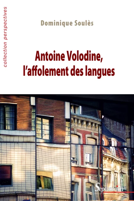 Antoine Volodine, l’affolement des langues - Dominique Soulès - Presses Universitaires du Septentrion