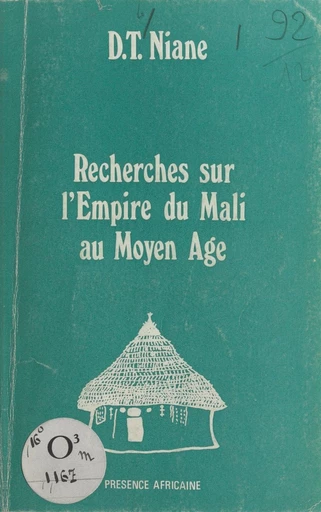 Recherches sur l'empire du Mali au Moyen Âge - Djibril Tamsir Niane - FeniXX réédition numérique