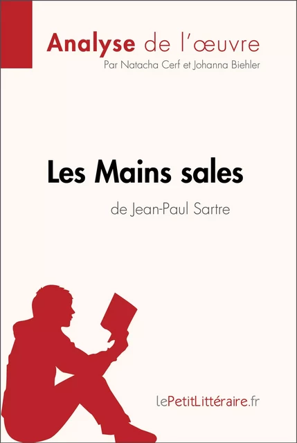 Les Mains sales de Jean-Paul Sartre (Analyse de l'oeuvre) -  lePetitLitteraire, Natacha Cerf, Johanna Biehler - lePetitLitteraire.fr