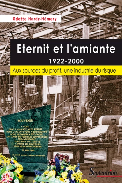 Eternit et l’amiante 1922-2000 - Odette Hardy-Hémery - Presses Universitaires du Septentrion