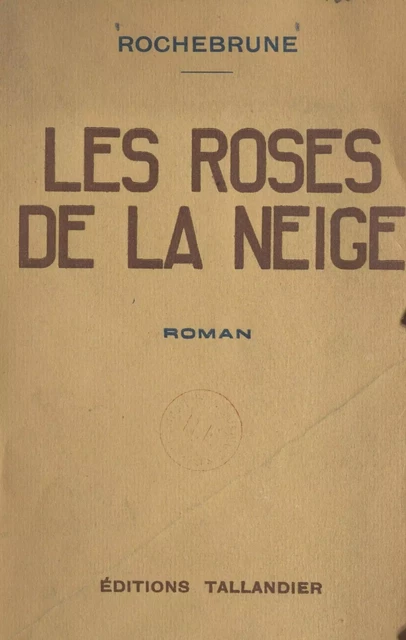 Les roses de la neige -  Rochebrune - FeniXX réédition numérique