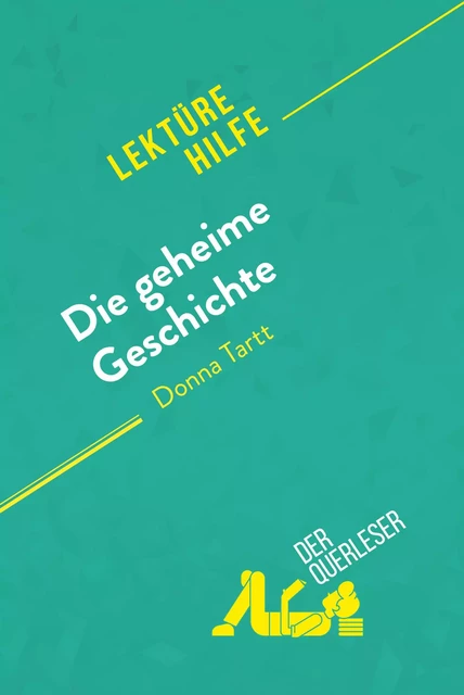 Die geheime Geschichte von Donna Tartt (Lektürehilfe) -  der Querleser - derQuerleser.de