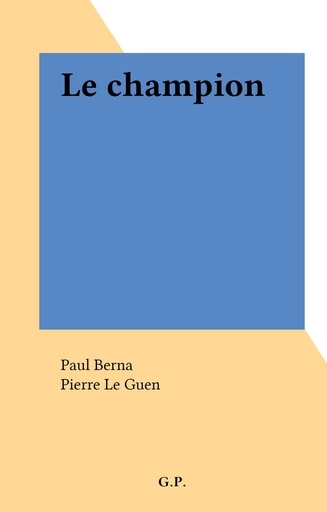 Le champion - Paul Berna - FeniXX réédition numérique