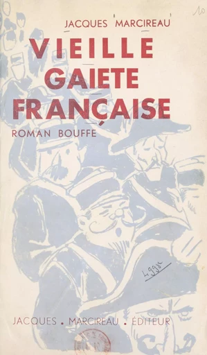 Vieille gaieté française - Jacques Marcireau - FeniXX rédition numérique