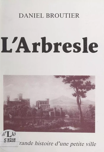 L'Arbresle - Daniel Broutier - FeniXX réédition numérique