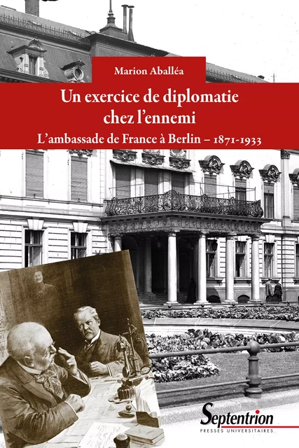 Un exercice de diplomatie chez l’ennemi - Marion Aballéa - Presses Universitaires du Septentrion